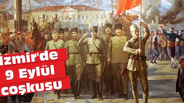 İzmir’de 9 Eylül coşkusu