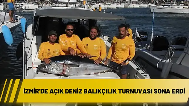 İzmir’de açık deniz balıkçılık turnuvası sona erdi