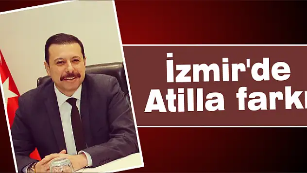 İzmir'de Atilla farkı