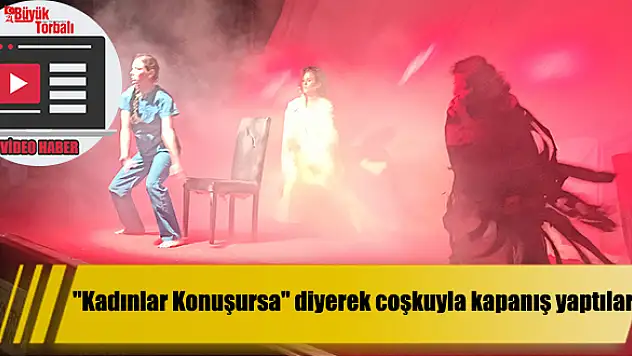 “Kadınlar Konuşursa” diyerek coşkuyla kapanış yaptılar.
