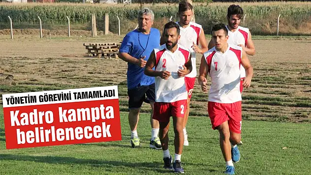 Kadro kampta belirlenecek