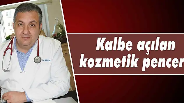 Kalbe açılan kozmetik pencere