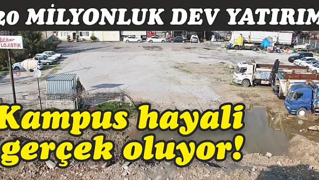 Kampus hayali gerçek oluyor!