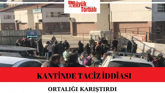 Kantinde taciz iddiası ortalığı karıştırdı