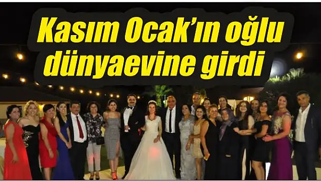 Kasım Ocak'ın oğlu dünyaevine girdi