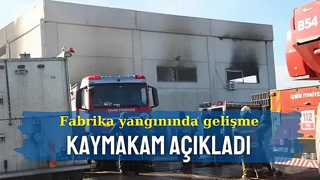 Kaymakam Çağlar'dan açıklama: Selçuk'taki fabrika yangınında can kaybı var mı?
