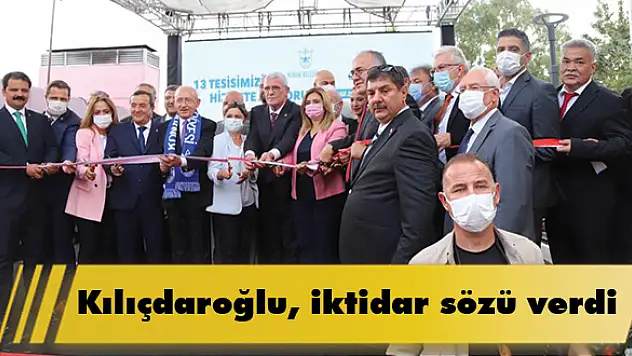 Kılıçdaroğlu iktidar sözü verdi