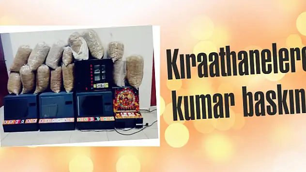 Kıraathanelere kumar baskını