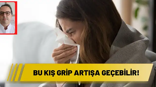 Bu kış grip artışa geçebilir!