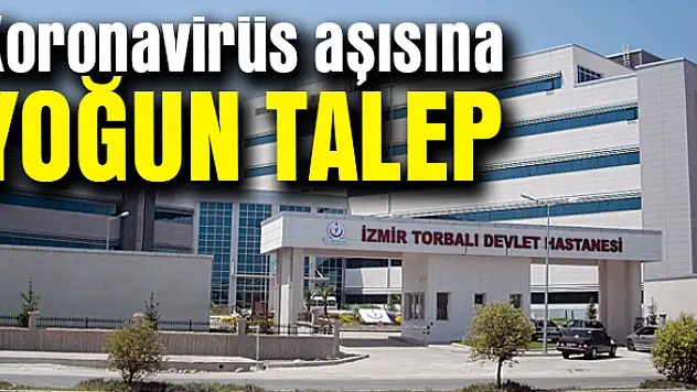 Koronavirüs aşısına yoğun talep