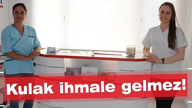 Kulak ihmale gelmez!