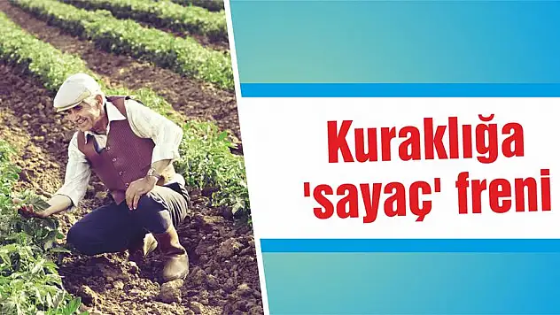 Kuraklığa 'sayaç' freni