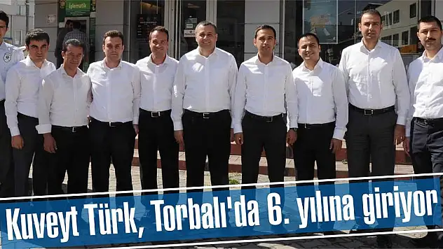 Kuveyt Türk, Torbalı'da 6. yılına giriyor