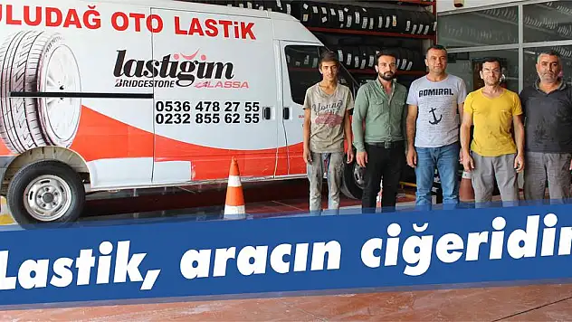 Lastik, aracın ciğeridir