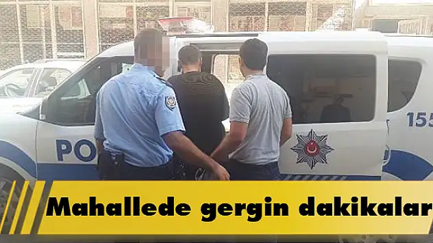 Mahallede gergin dakikalar