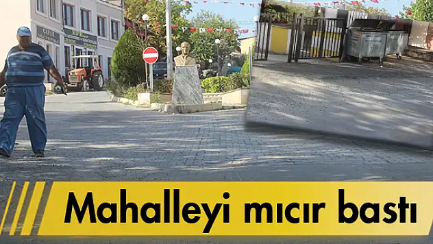 Mahalleyi mıcır bastı