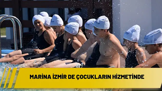 Marina İzmir de çocukların hizmetinde