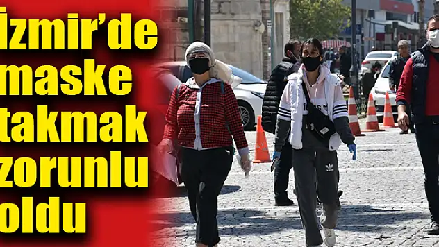 Maskesiz dışarı çıkılmayacak