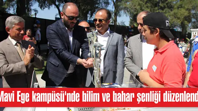 Mavi Ege kampüsü’nde bilim ve bahar şenliği düzenlendi