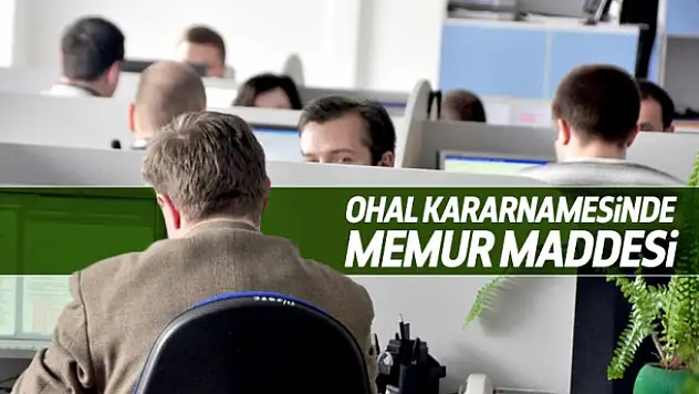 Memur maddesi de OHAL kararnamesinde