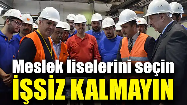 Meslek liselerini seçin, işsiz kalmayın