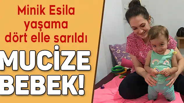 Minik Esila yaşama dört elle sarıldı