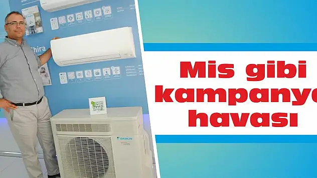 Mis gibi kampanya havası