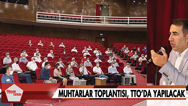 Muhtarlar Toplantısı, TTO'da yapılacak