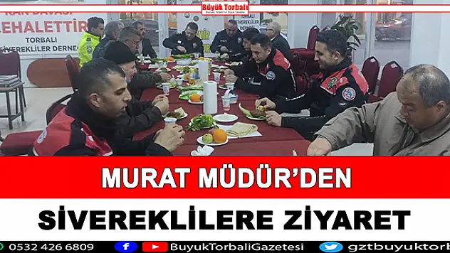 Murat Müdür'den Sivereklilere ziyaret