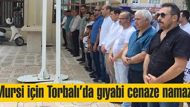 Mursi için Torbalı'da gıyabi cenaze namazı