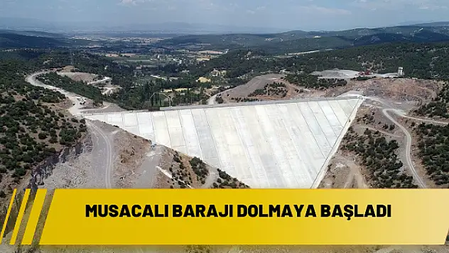 Musacalı Barajı dolmaya başladı