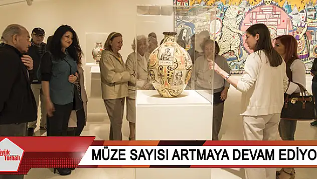 Müze sayıları artmaya devam ediyor