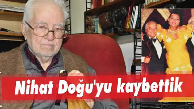 Nihat Doğu'yu kaybettik