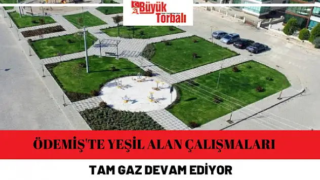 Ödemiş’te yeşil alan çalışmaları tam gaz devam ediyor