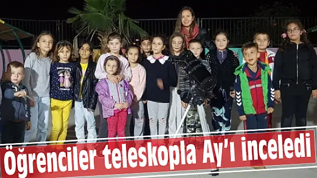 Öğrenciler teleskopla Ay'ı inceledi