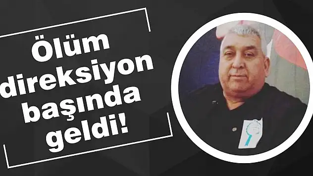 Ölüm direksiyon başında geldi!