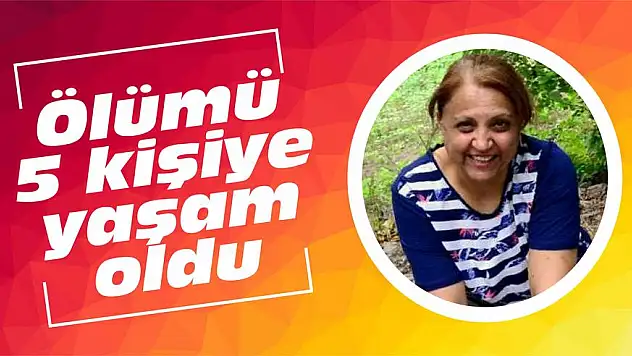Ölümü 5 kişiye yaşam oldu