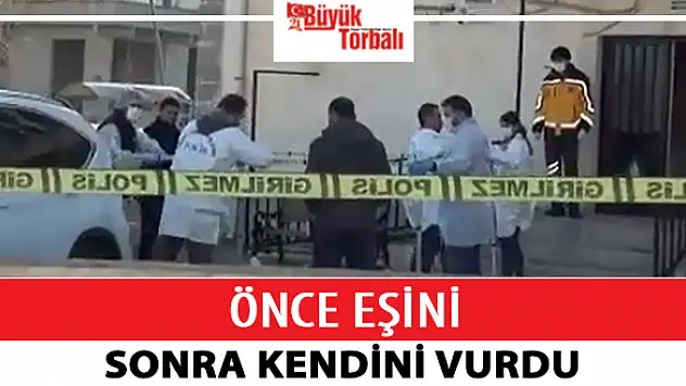 Önce eşini sonra kendini vurdu