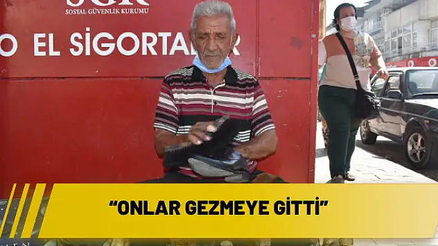 'Onlar gezmeye gitti'