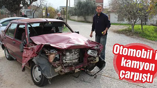 Otomobil ile kamyon çarpıştı