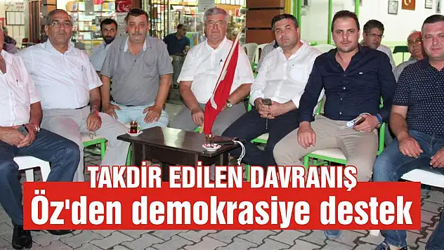 Öz'den demokrasiye destek