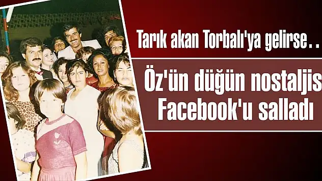 Öz'ün düğün nostaljisi Facebook'u salladı