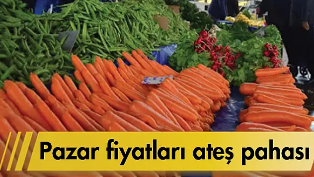 Pazar fiyatları ateş pahası