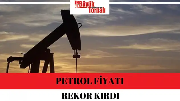 Petrol fiyatı rekor kırdı