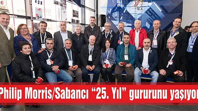 Philip Morris/Sabancı '25. Yıl' gururunu yaşıyor