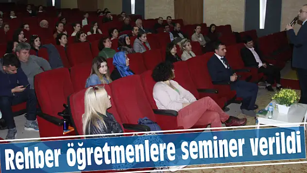 Rehber öğretmenlere seminer verildi