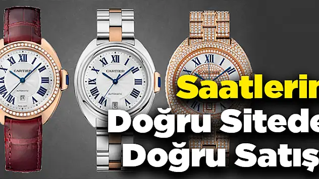 Saatlerin Doğru Sitede Doğru Satışı