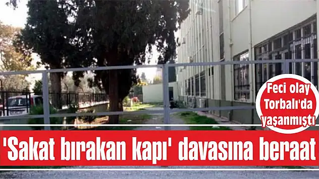 ‘Sakat bırakan kapı’ davasına beraat