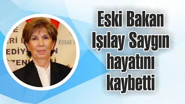 Saygın, Türkiye’nin ilk kadın Çevre ve Turizm Bakanıydı