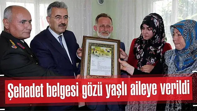 Şehadet belgesi gözü yaşlı aileye verildi